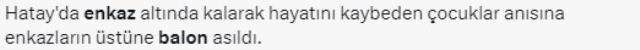 Hatay'da depremde hayatını kaybeden çocukların anısına, enkaza balonlar bağlandı